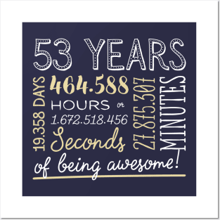 53rd Birthday Gifts - 53 Years of being Awesome in Hours & Seconds Posters and Art